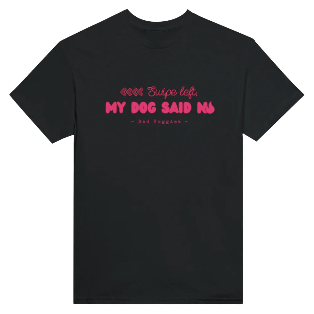 T-shirt Swipe Left My Dog Said No. 🔥 - Black Jack / S