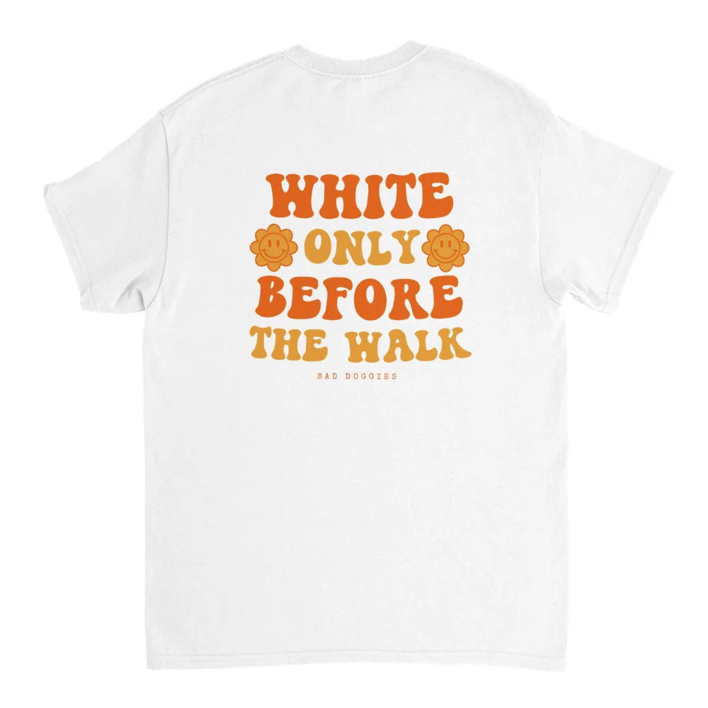 T-shirt 🧡 WHITE ONLY BEFORE THE WALK 🧡 - White