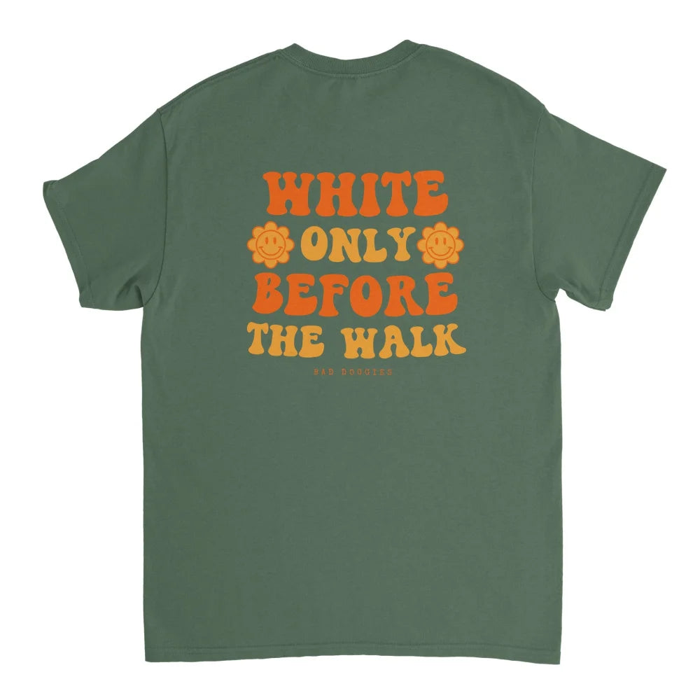 T-shirt 🧡 WHITE ONLY BEFORE THE WALK 🧡 - Military
