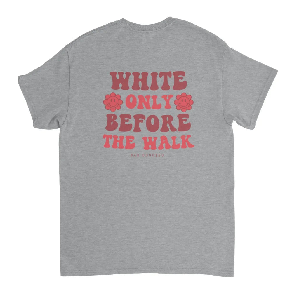 T-shirt 🩷 WHITE ONLY BEFORE THE WALK 🩷 - Grey