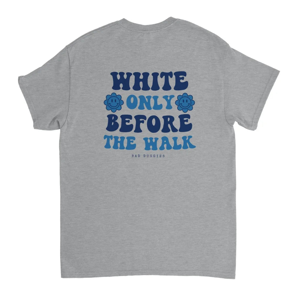 T-shirt 💙 WHITE ONLY BEFORE THE WALK 💙 - Grey