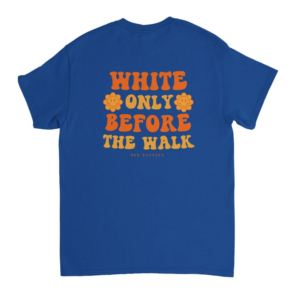 T-shirt 🧡 WHITE ONLY BEFORE THE WALK 🧡 - Royal Blue