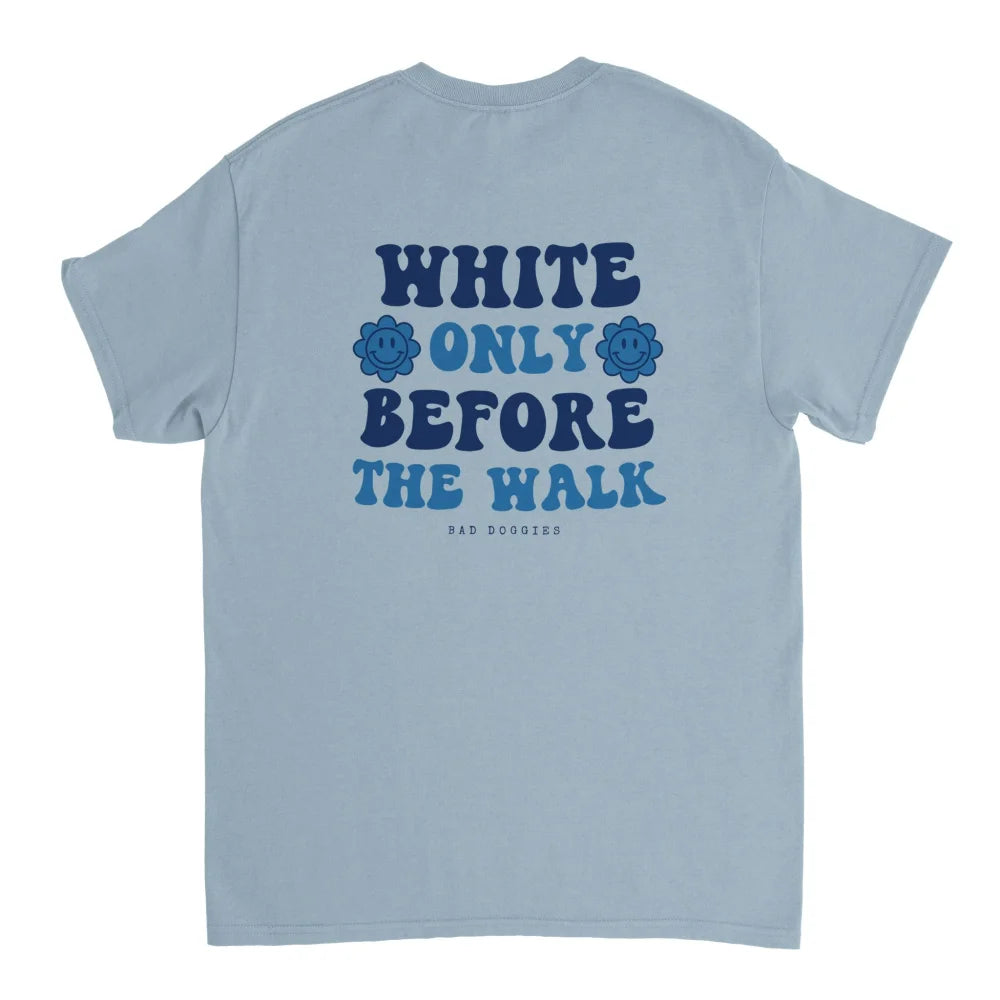 T-shirt 💙 WHITE ONLY BEFORE THE WALK 💙 - Light Blue
